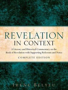 Revelation in Context di Irene Belyeu edito da XULON PR