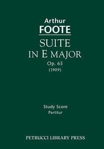 Suite in E major, Op.63 di Arthur Foote edito da Petrucci Library Press