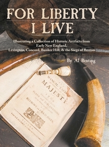 For Liberty I Live di Al Benting edito da Page Publishing Inc