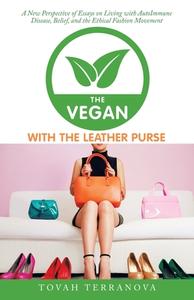 The Vegan With The Leather Purse di Terranova Tovah Terranova edito da Westbow Press