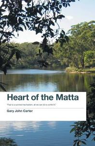 Heart of the Matta di Gary John Carter edito da LIGHTNING SOURCE INC