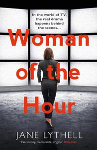 Woman of the Hour di Jane Lythell edito da Head of Zeus