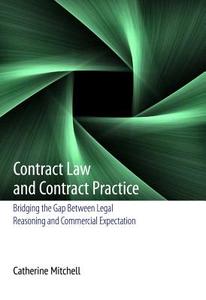 Contract Law and Contract Practice di Catherine Mitchell edito da HART PUB