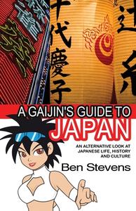 A Gaijin's Guide to Japan di Ben Stevens edito da HarperCollins Publishers