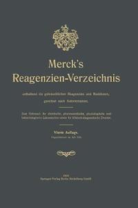 Merck's Reagenzien-Verzeichnis enthaltend die gebräuchlichen Reagenzien und Reaktionen, geordnet nach Autorennamen di E. Merck edito da Springer Berlin Heidelberg