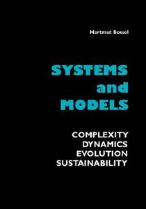 Systems and Models di Hartmut Bossel edito da Books on Demand