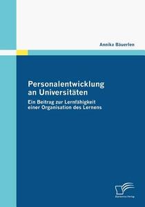 Personalentwicklung an Universitäten di Annika Bäuerlen edito da Diplomica Verlag
