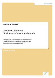 Mobile Commerce Business-to-Consumer-Bereich di Markus Schneider edito da Diplom.de