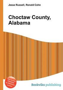 Choctaw County, Alabama edito da Book On Demand Ltd.