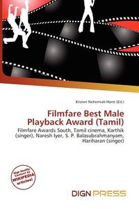 Filmfare Best Male Playback Award (tamil) edito da Dign Press