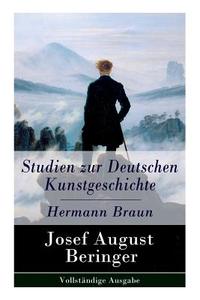Studien Zur Deutschen Kunstgeschichte - Hermann Braun di Josef August Beringer edito da E-artnow