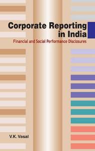 Corporate Reporting in India di V. K. Vasal edito da New Century Publications