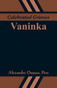 Celebrated Crimes di Alexandre Dumas edito da Alpha Editions