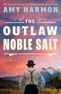The Outlaw Noble Salt di Amy Harmon edito da Center Point