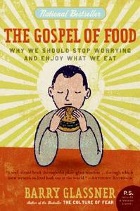Gospel of Food, The di Barry Glassner edito da Harper Perennial