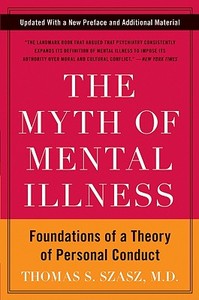 Myth of Mental Illness, The di Thomas S. Szasz edito da Harper Perennial