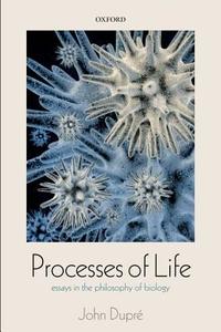 Processes of Life di John Dupre edito da Oxford University Press(UK)