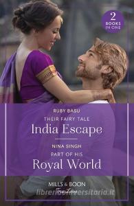Their Fairy Tale India Escape / Part Of His Royal World di Ruby Basu, Nina Singh edito da HarperCollins Publishers