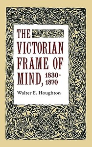 The Victorian Frame of Mind di Walter E. Houghton edito da Yale University Press