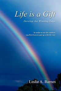 Life Is a Gift di Leslie A. Barnes edito da iUniverse