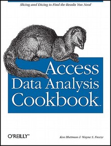 Access Data Analysis Cookbook: Slicing and Dicing to Find the Results You Need di Ken Bluttman, Wayne S. Freeze edito da OREILLY MEDIA