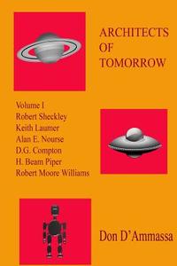 Architects of Tomorrow: Volume One di Don D'Ammassa edito da Managansett Press
