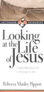 Looking at the Life of Jesus: 7 Seeker Bible Discussions on the Gospel of John di Rebecca Manley Pippert edito da IVP Connect