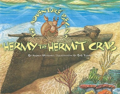 Hermy the Hermit Crab: The Adventure Begins di Andrea Weathers edito da Legacy Publications (NC)