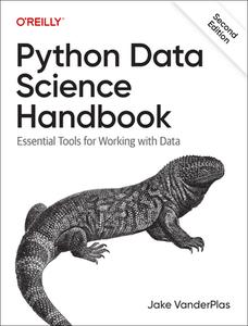 Python Data Science Handbook: Essential Tools for Working with Data di Jake Vanderplas edito da OREILLY MEDIA
