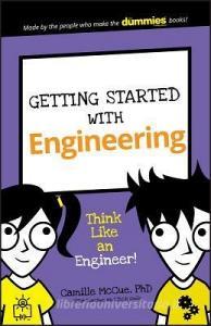 Getting Started with Engineering di Camille McCue edito da John Wiley & Sons Inc