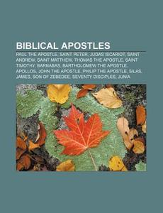 Biblical Apostles: Paul Of Tarsus, Barna di Books Llc edito da Books LLC, Wiki Series