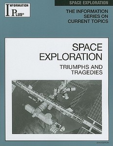 Information Plus Reference: Space Exploration: Triumphs and Tragedies di Kim Masters Evans edito da INFORMATION PLUS
