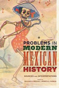 Problems in Modern Mexican History edito da Rowman & Littlefield