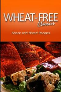 Wheat-Free Classics - Snack and Bread Recipes di Wheat Free Classics Compilations edito da Createspace