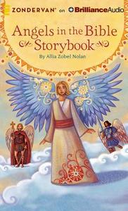 Angels in the Bible Storybook di Allia Zobel Nolan edito da Zondervan on Brilliance Audio