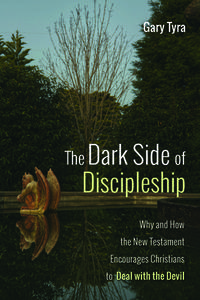 The Dark Side of Discipleship di Gary Tyra edito da Cascade Books