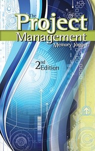 The Project Management Memory Jogger di Karen Tate, Paula Martin edito da GOAL QPC