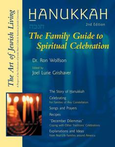 Hanukkah: The Family Guide to Spiritual Celebration di Ron Wolfson edito da JEWISH LIGHTS PUB