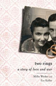 Two Rings: A Story of Love and War di Millie Werber, Eve Keller edito da PUBLICAFFAIRS