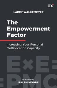 The Empowerment Factor di Larry Walkemeyer edito da Orangebooks Publication