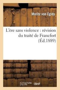L'ï¿½re Sans Violence di von Egidy-M edito da Hachette Livre - Bnf