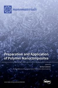 Preparation and Application of Polymer Nanocomposites edito da MDPI AG