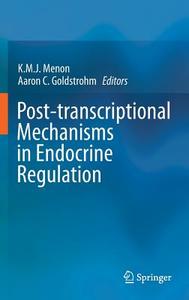 Post-transcriptional Mechanisms in Endocrine Regulation edito da Springer International Publishing