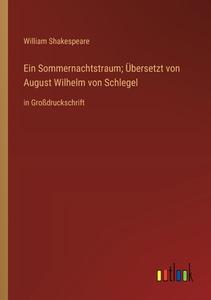 Ein Sommernachtstraum; Übersetzt von August Wilhelm von Schlegel di William Shakespeare edito da Outlook Verlag