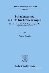 Schadensersatz in Geld für Entbehrungen. di Werner Schulte edito da Duncker & Humblot