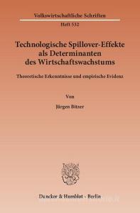 Technologische Spillover-Effekte als Determinanten des Wirtschaftswachstums. di Jürgen Bitzer edito da Duncker & Humblot GmbH