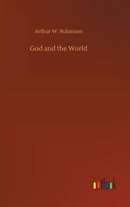 God and the World di Arthur W. Robinson edito da Outlook Verlag