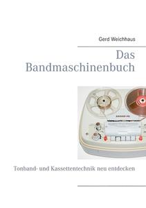 Das Bandmaschinenbuch di Gerd Weichhaus edito da Books on Demand