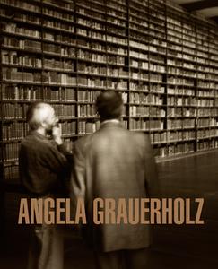 Angela Grauerholz di Angela Grauerholz, Eduardo Ralickas edito da Steidl Publishers