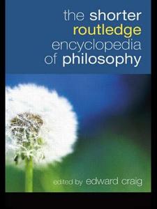 The Shorter Routledge Encyclopedia of Philosophy edito da Routledge